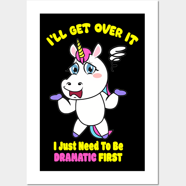 I'll get over it.I Just Need To Be Dramatic First. Lazy Unicorn Wall Art by ShopiLike